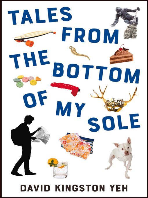 Title details for Tales from the Bottom of My Sole by David Kingston Yeh - Available